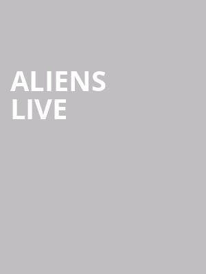 Aliens Live at Royal Albert Hall